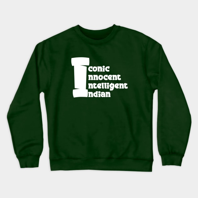 Iconic Innocent Intelligent Indian Crewneck Sweatshirt by Curator Nation